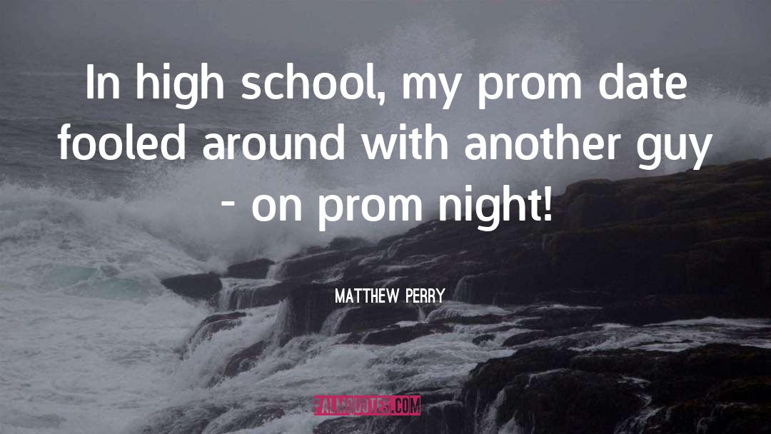 High School Humor quotes by Matthew Perry