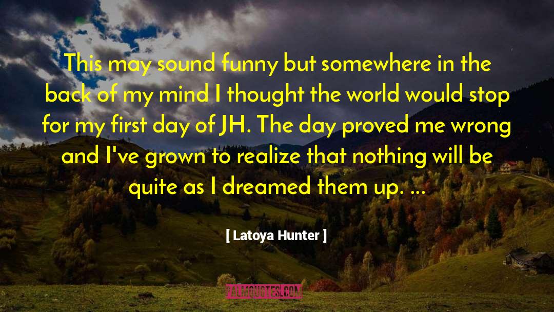 High School Junior quotes by Latoya Hunter