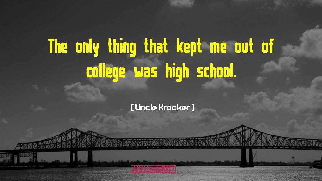 High School Junior quotes by Uncle Kracker