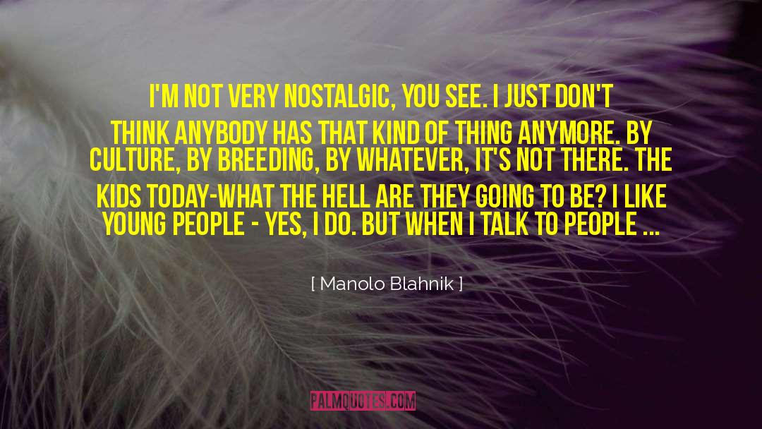 High School Kids quotes by Manolo Blahnik