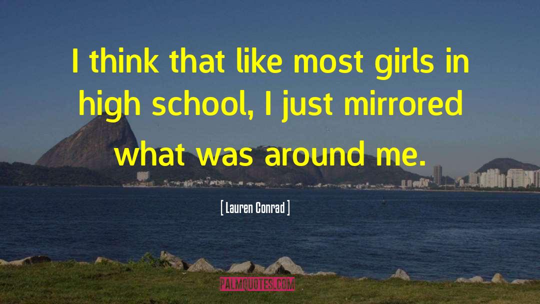High School Kids quotes by Lauren Conrad