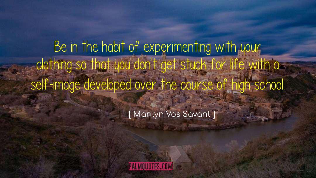 High School Life quotes by Marilyn Vos Savant