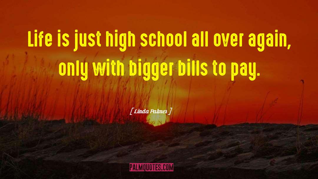 High School Life quotes by Linda Palmer