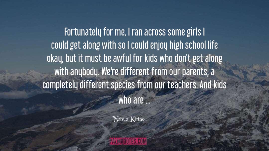 High School Life quotes by Natsuo Kirino