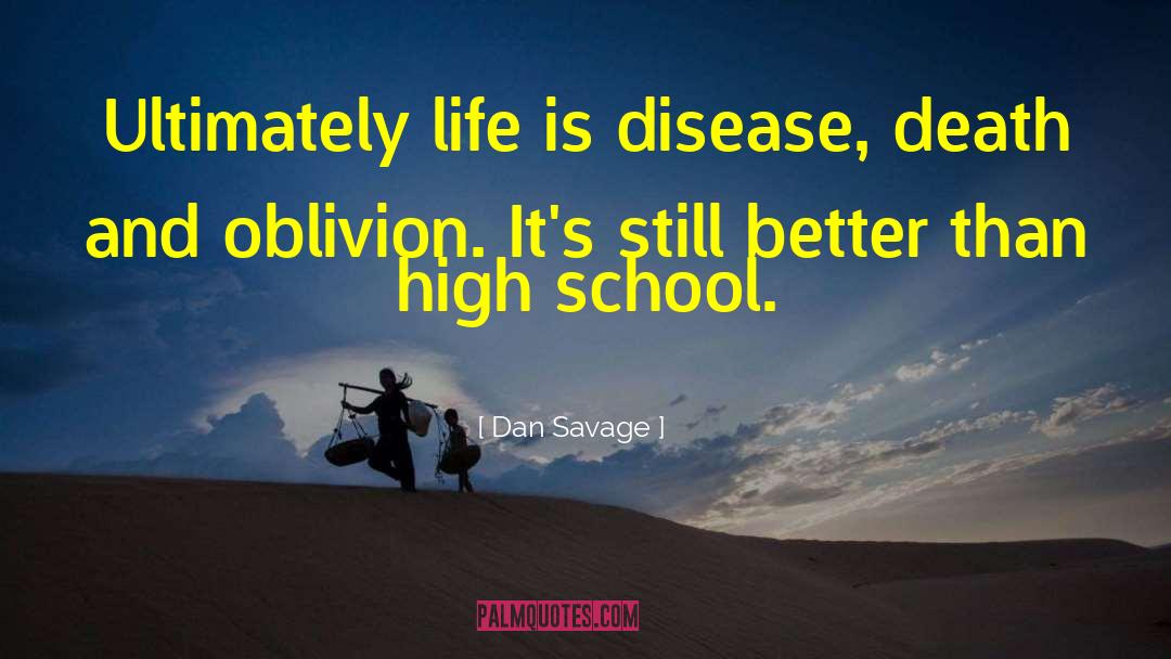High School Life quotes by Dan Savage