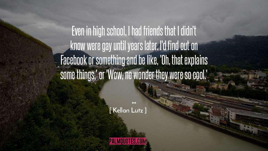 High School quotes by Kellan Lutz