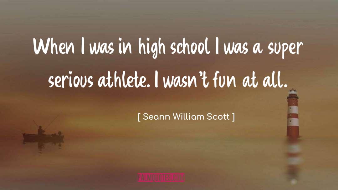 High School quotes by Seann William Scott