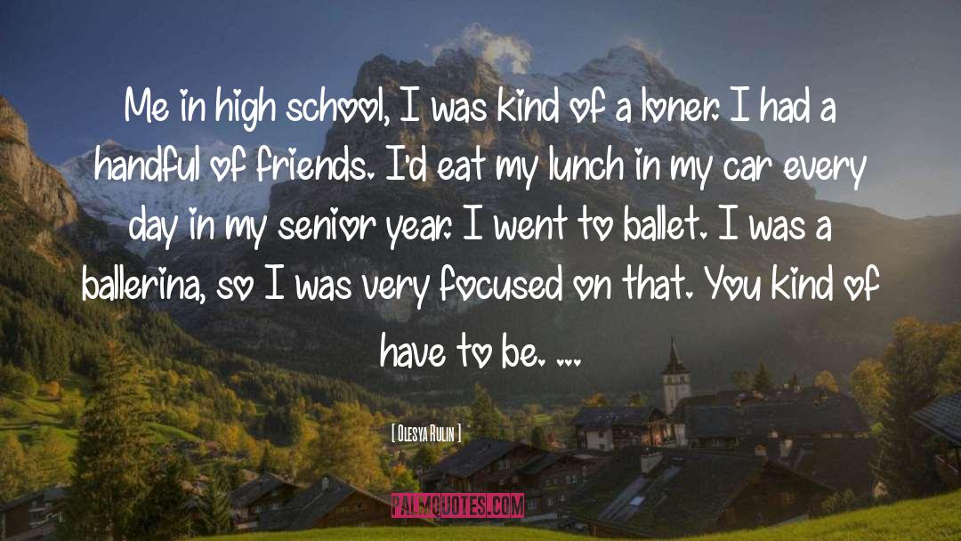 High School Senior Qoute quotes by Olesya Rulin