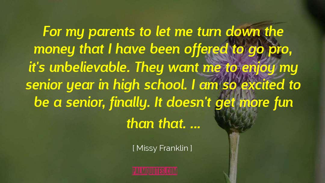 High School Senior Qoute quotes by Missy Franklin