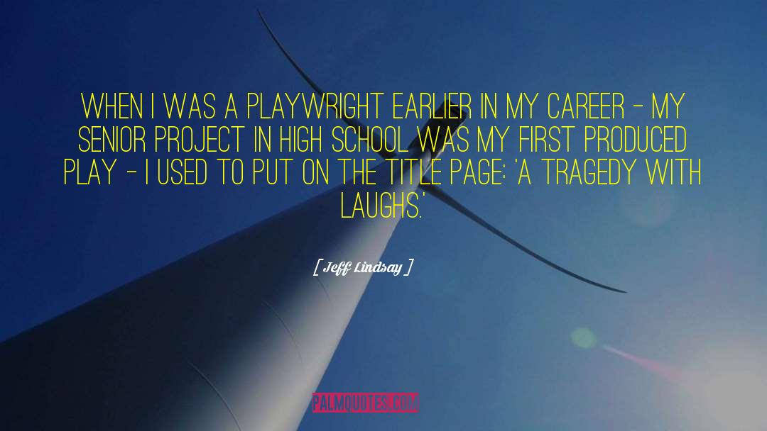 High School Senior Qoute quotes by Jeff Lindsay