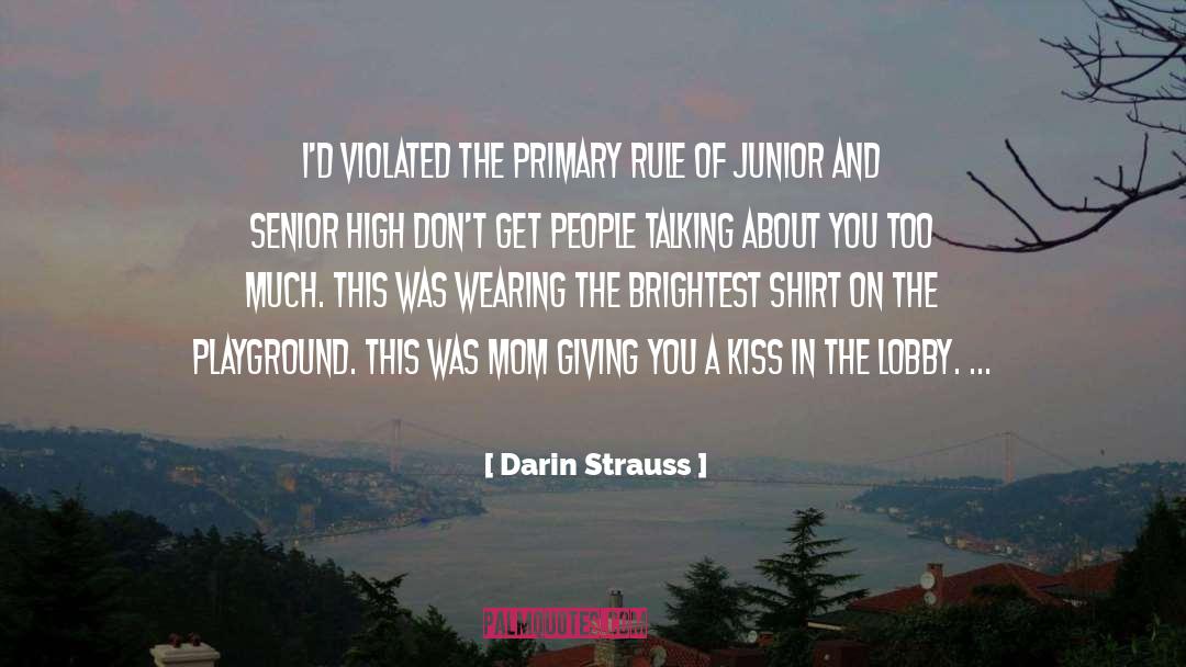 High School Senior Qoute quotes by Darin Strauss