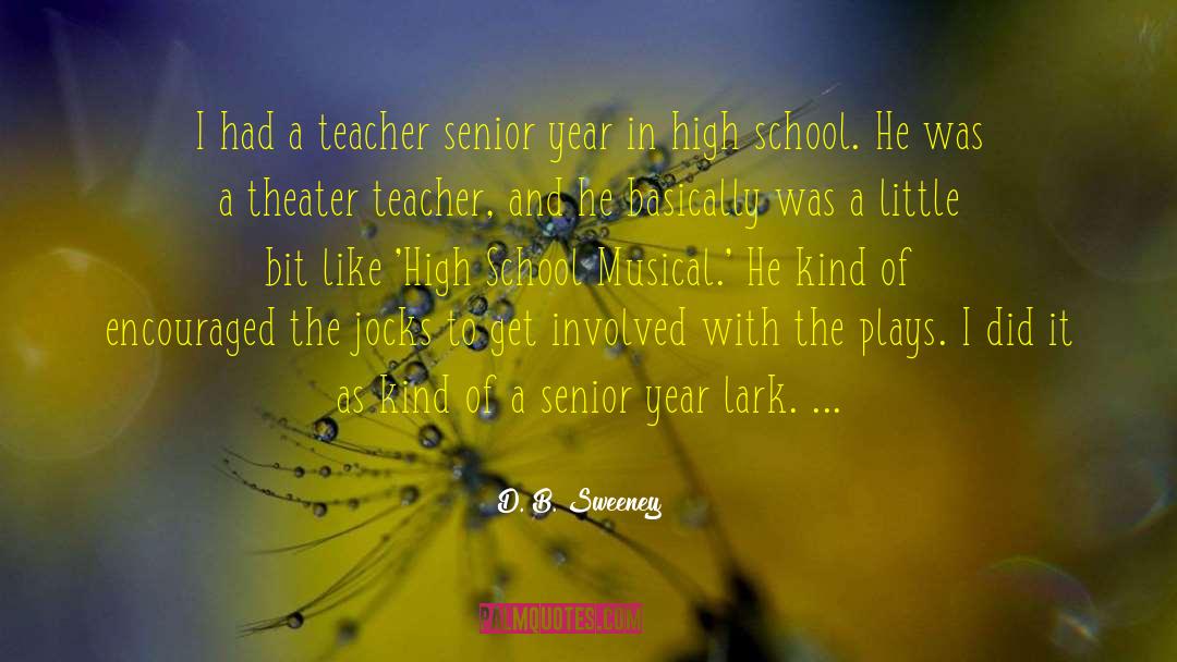High School Senior Qoute quotes by D. B. Sweeney