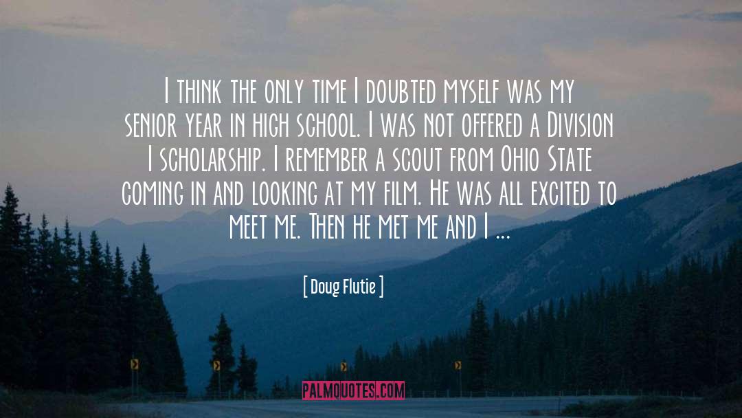 High School Senior Qoute quotes by Doug Flutie