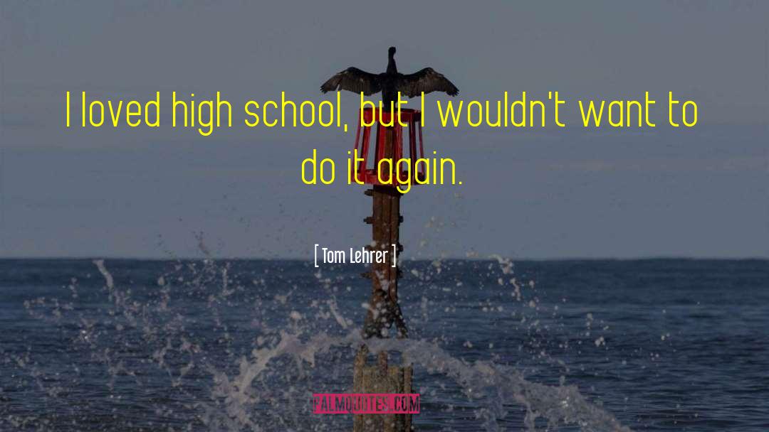 High School Senior quotes by Tom Lehrer
