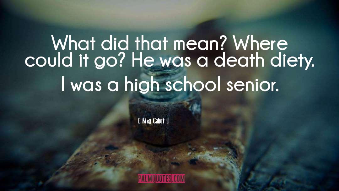 High School Senior quotes by Meg Cabot