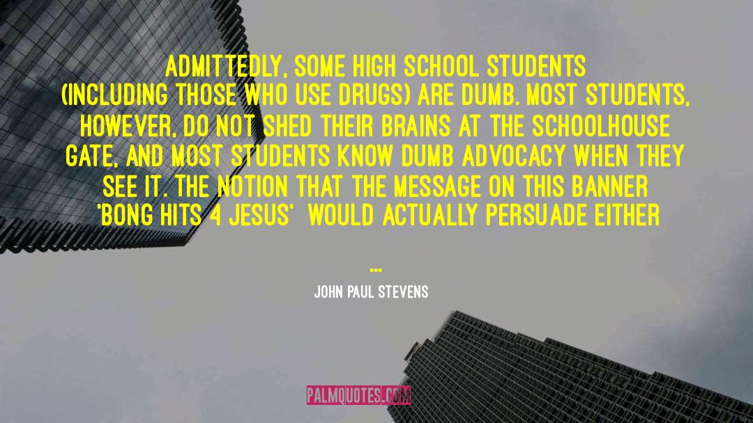 High School Students On Education quotes by John Paul Stevens