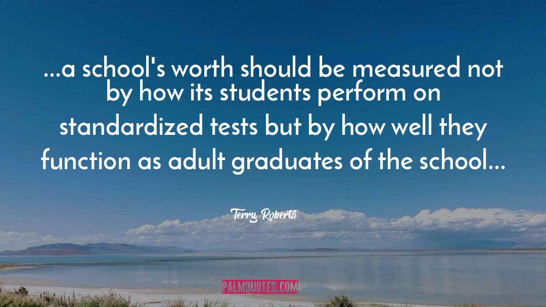 High School Students On Education quotes by Terry Roberts