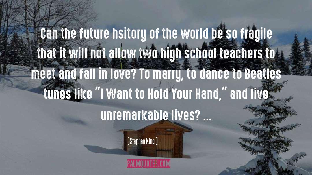 High School Teachers quotes by Stephen King