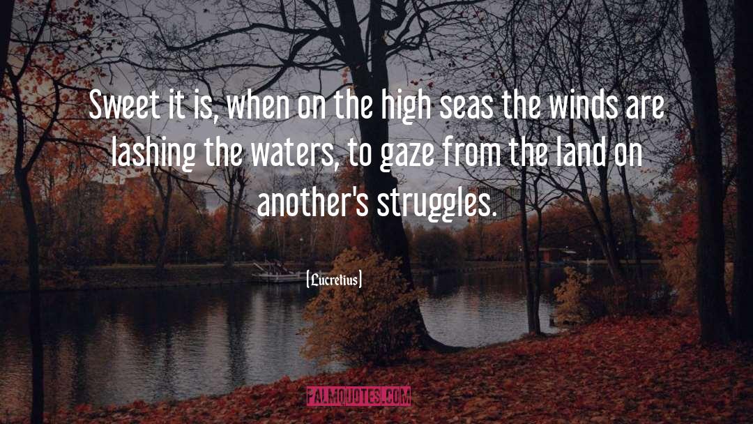 High Seas quotes by Lucretius