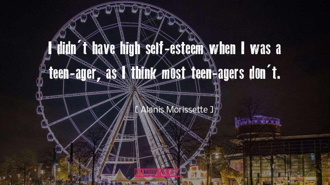 High Self Esteem quotes by Alanis Morissette