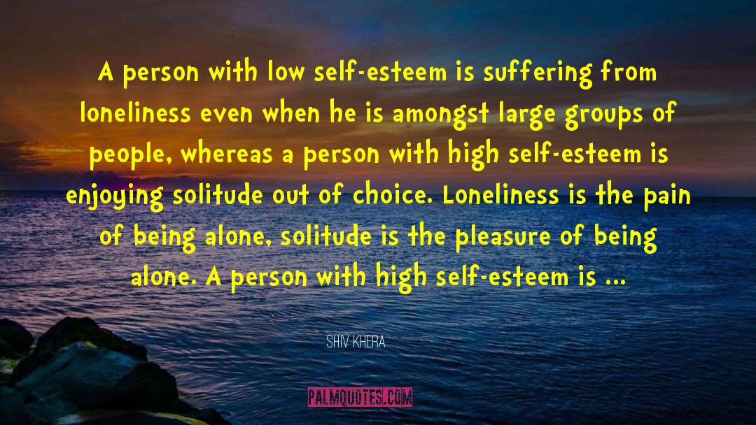 High Self Esteem quotes by Shiv Khera