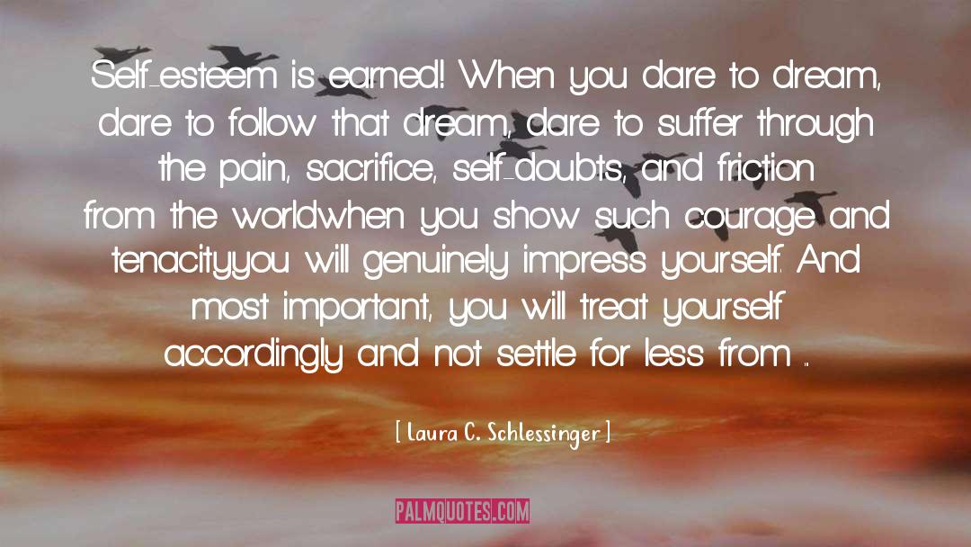 High Self Esteem quotes by Laura C. Schlessinger