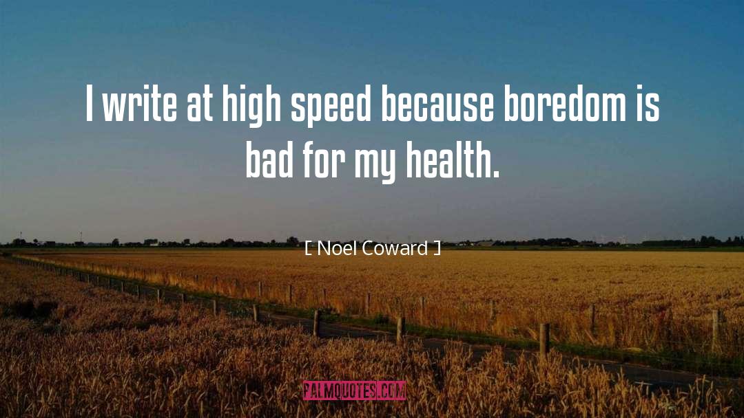 High Speed quotes by Noel Coward