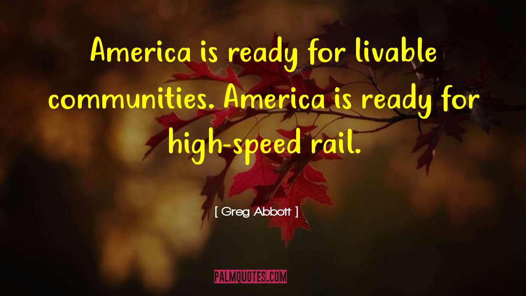 High Speed Rail quotes by Greg Abbott