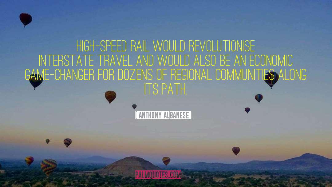 High Speed Rail quotes by Anthony Albanese