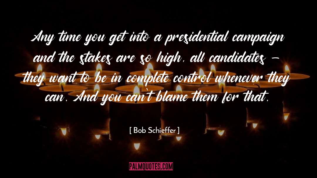 High Stakes Seduction quotes by Bob Schieffer