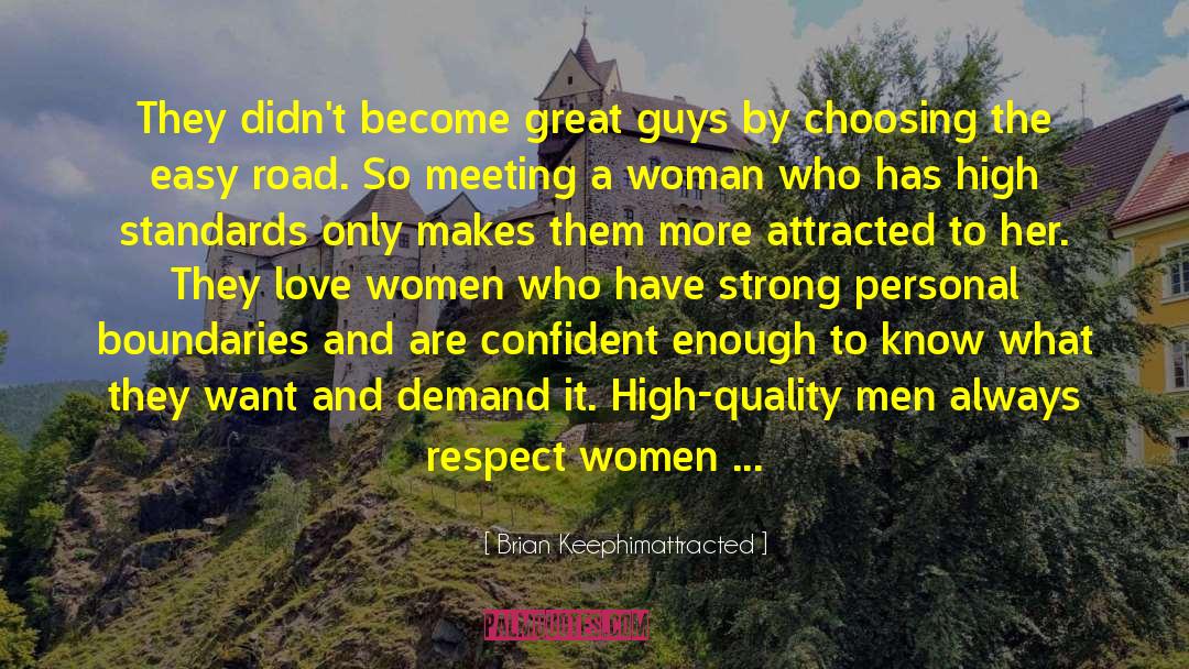 High Standards quotes by Brian Keephimattracted