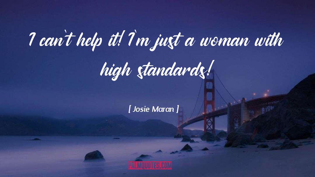 High Standards quotes by Josie Maran