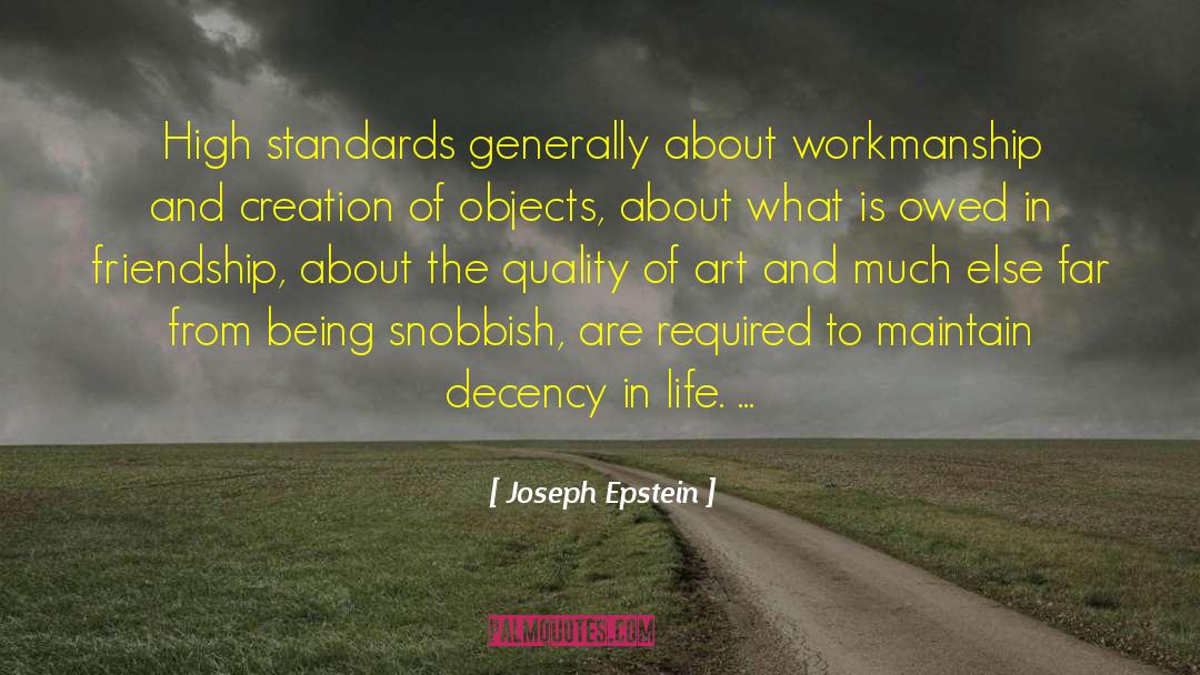 High Standards quotes by Joseph Epstein