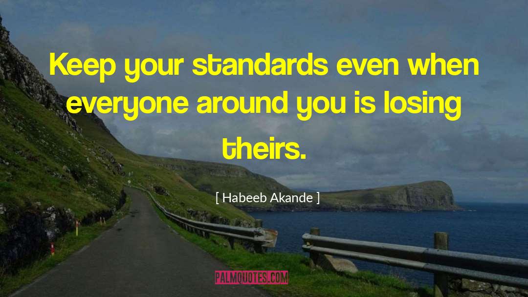 High Standards quotes by Habeeb Akande