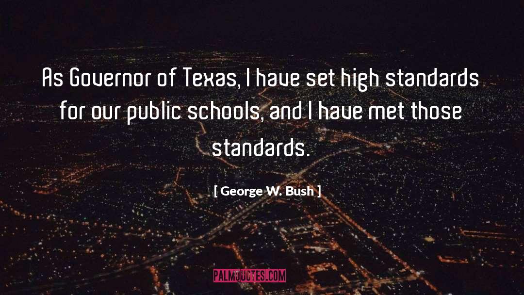 High Standards quotes by George W. Bush