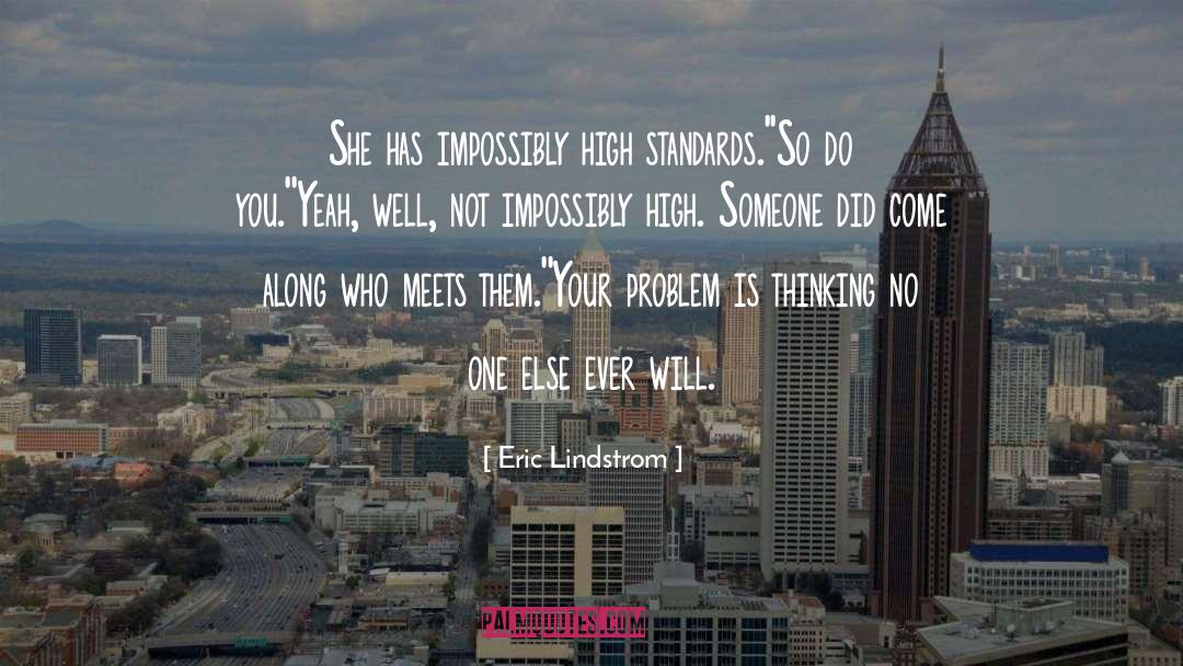 High Standards quotes by Eric Lindstrom