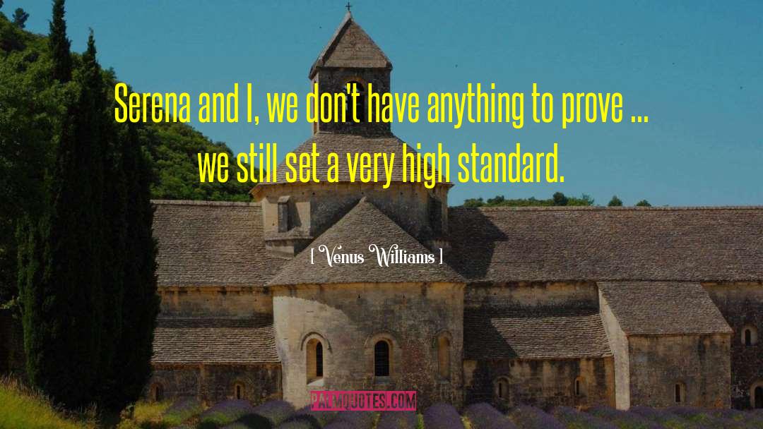 High Standards quotes by Venus Williams