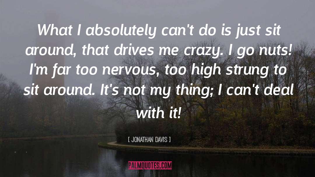 High Strung quotes by Jonathan Davis