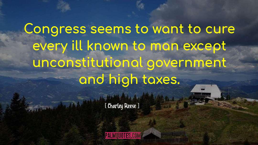 High Taxes quotes by Charley Reese