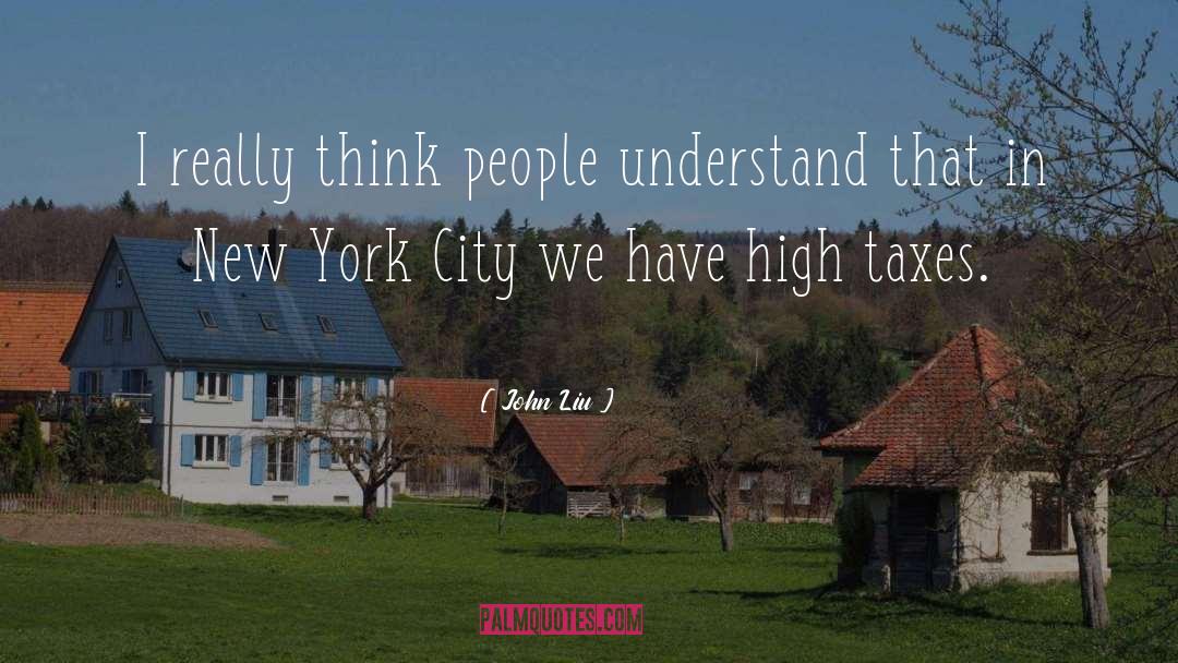 High Taxes quotes by John Liu