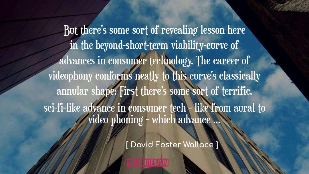 High Tech quotes by David Foster Wallace