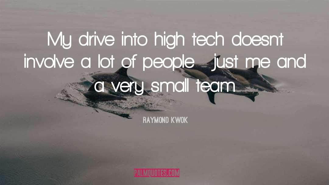 High Tech quotes by Raymond Kwok