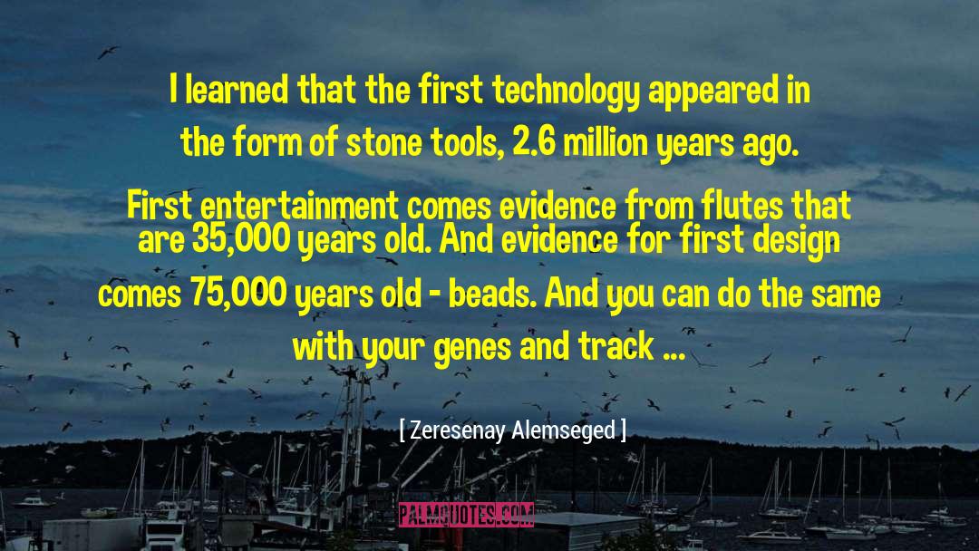 High Technology quotes by Zeresenay Alemseged