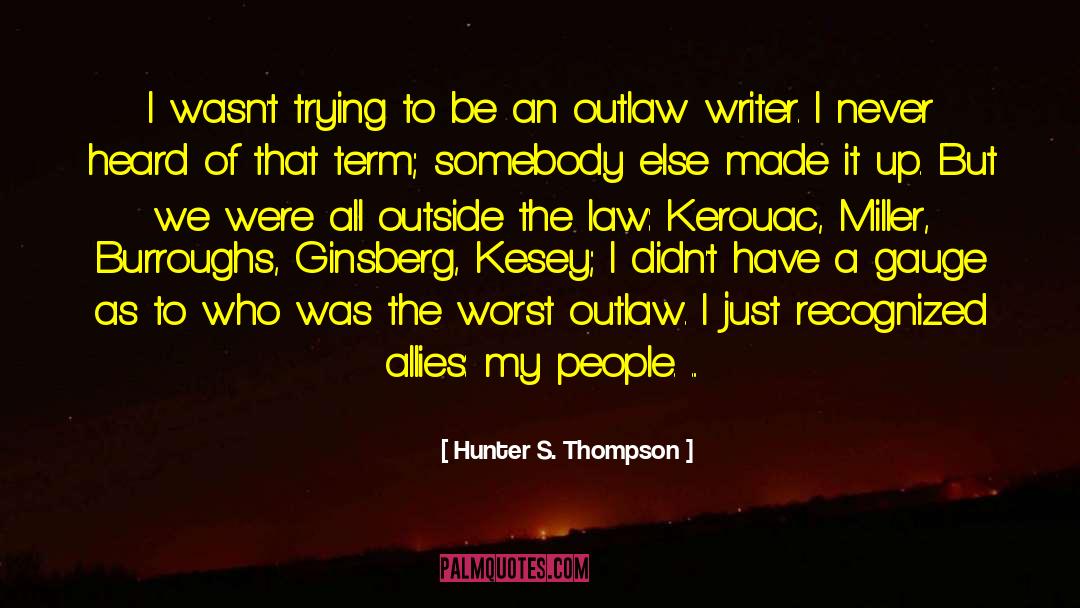 Highand Outlaw quotes by Hunter S. Thompson