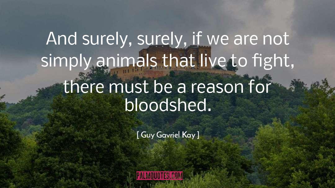 Higher Animals quotes by Guy Gavriel Kay