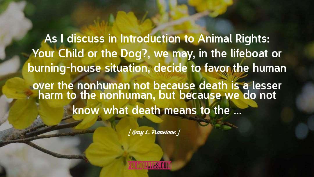Higher Animals quotes by Gary L. Francione
