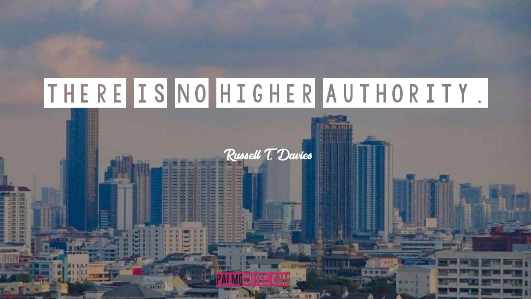 Higher Authority quotes by Russell T. Davies