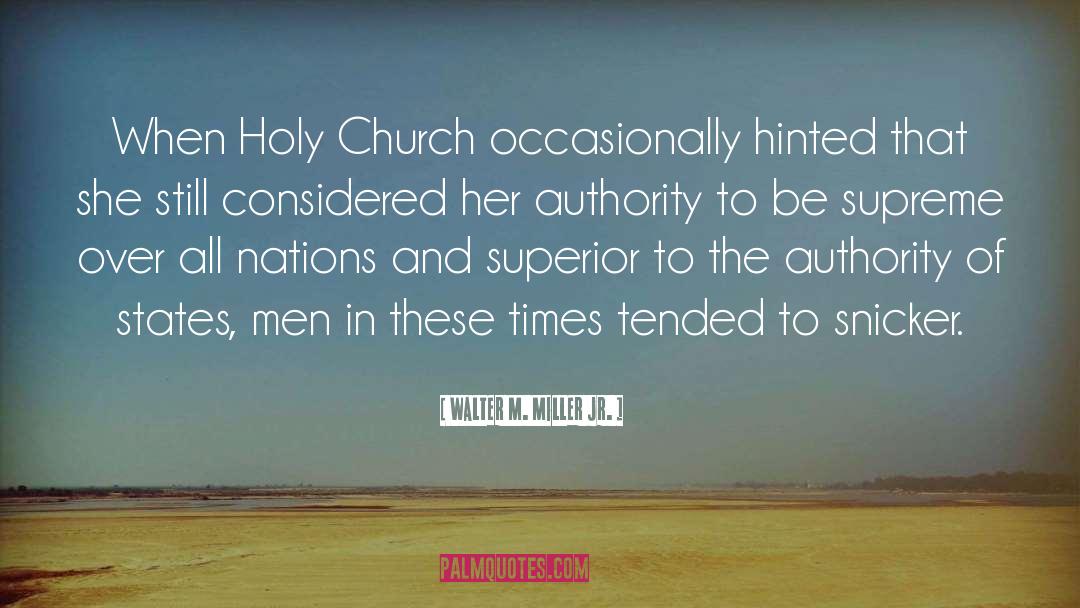 Higher Authority quotes by Walter M. Miller Jr.