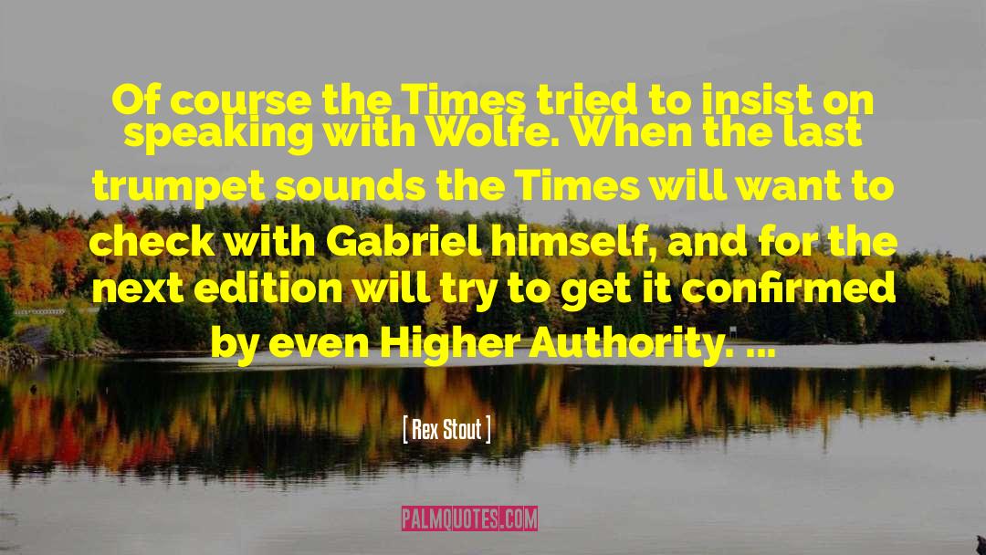 Higher Authority quotes by Rex Stout