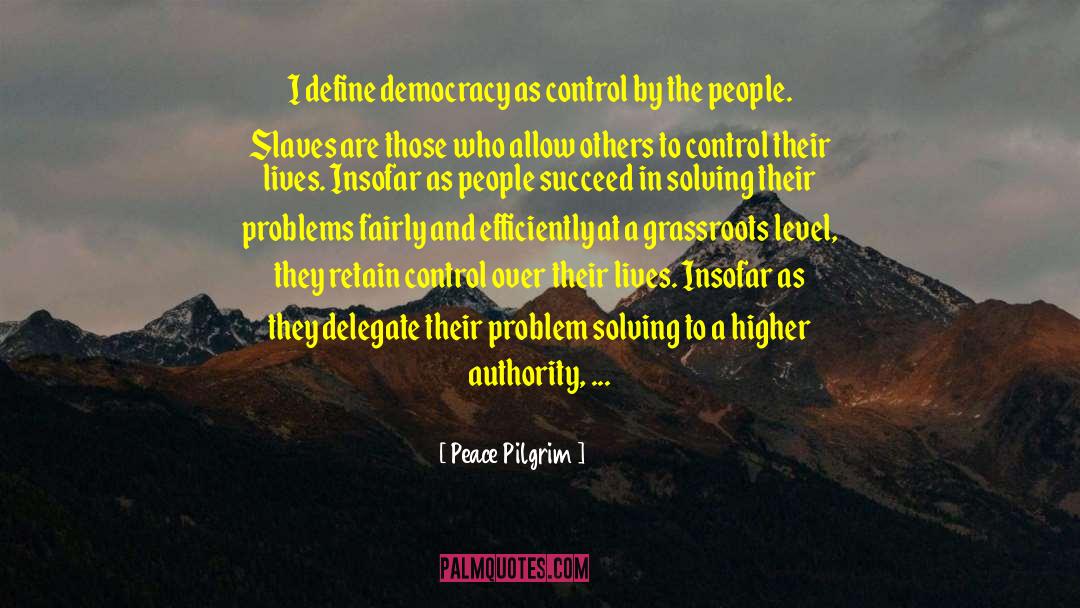 Higher Authority quotes by Peace Pilgrim